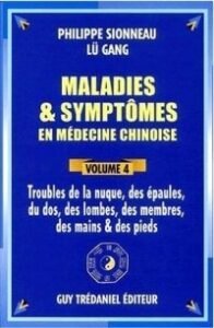 Maladies & symptômes en médecine chinoise – Volume 4 Nuque – épaules – dos – lombes – membres – mains & pieds